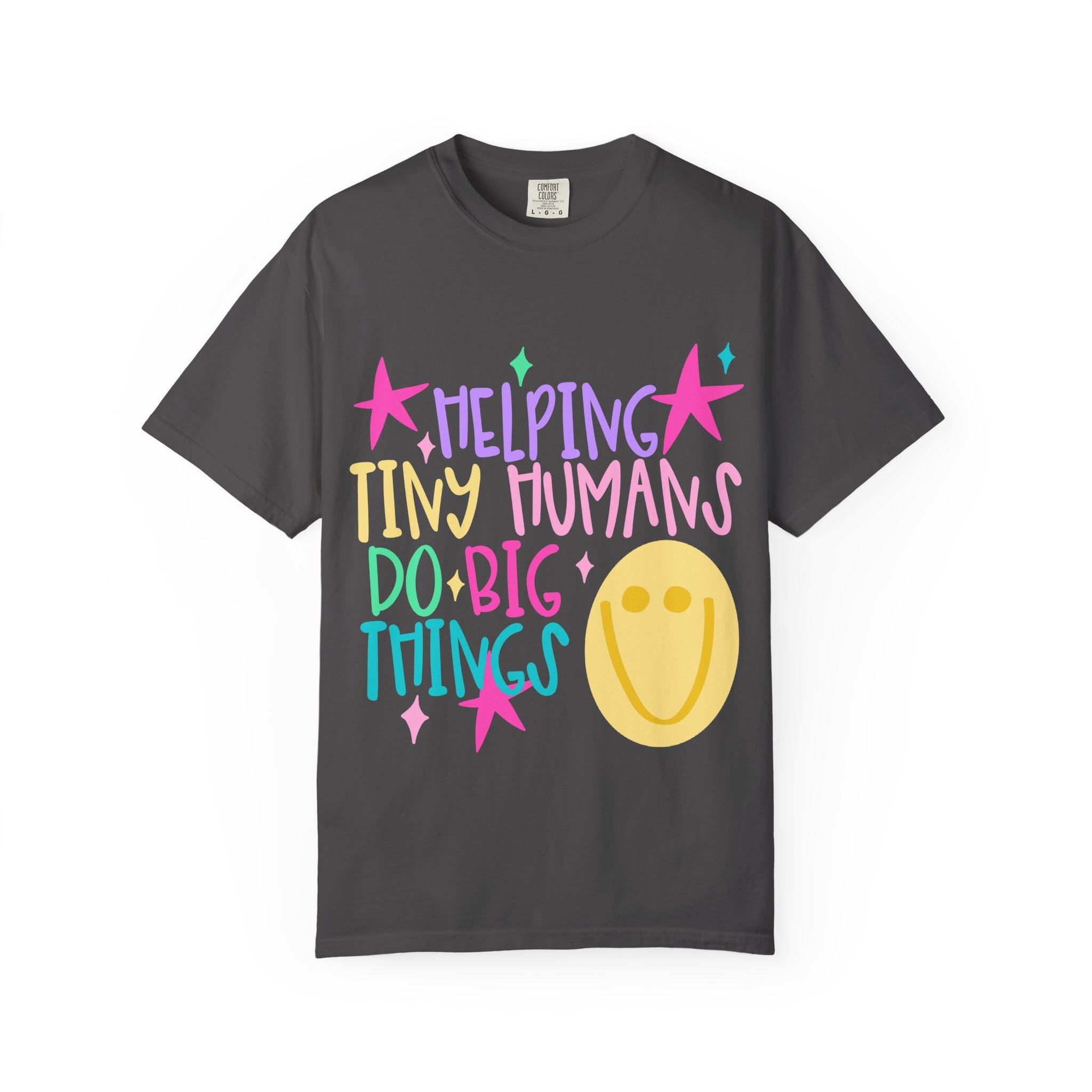 Helping Tiny Humans Do Big Things Tee