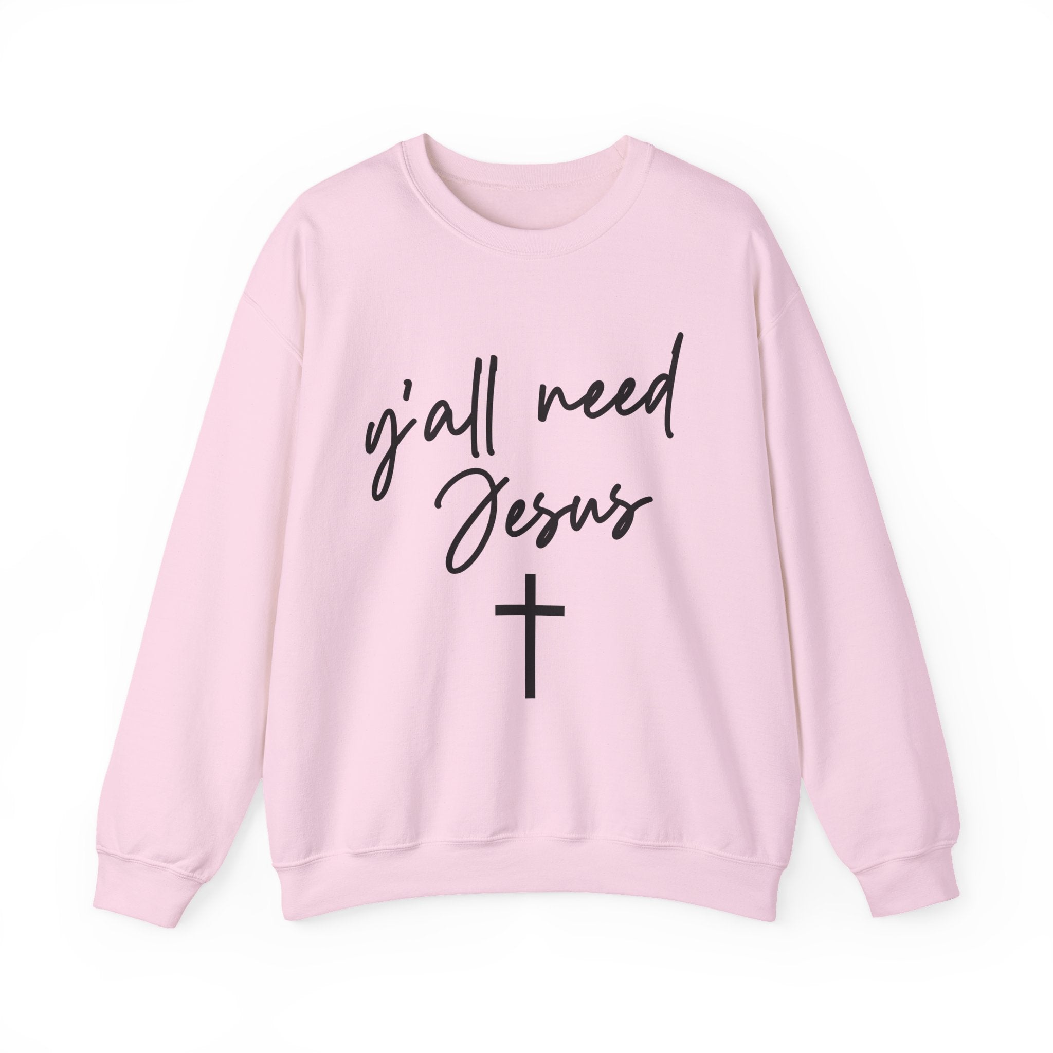"y'all need Jesus" Sweatshirt