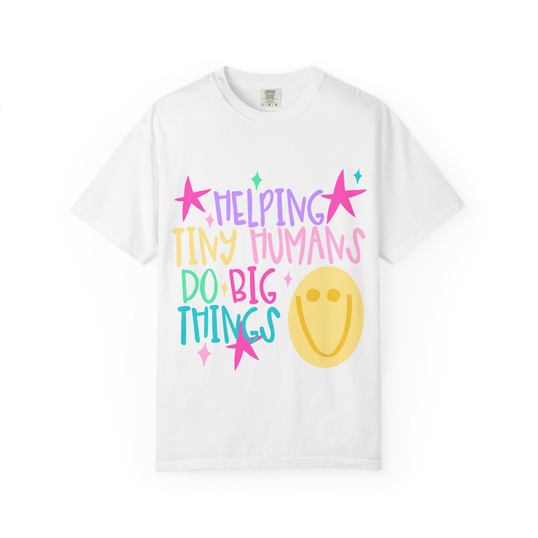 Helping Tiny Humans Do Big Things Tee