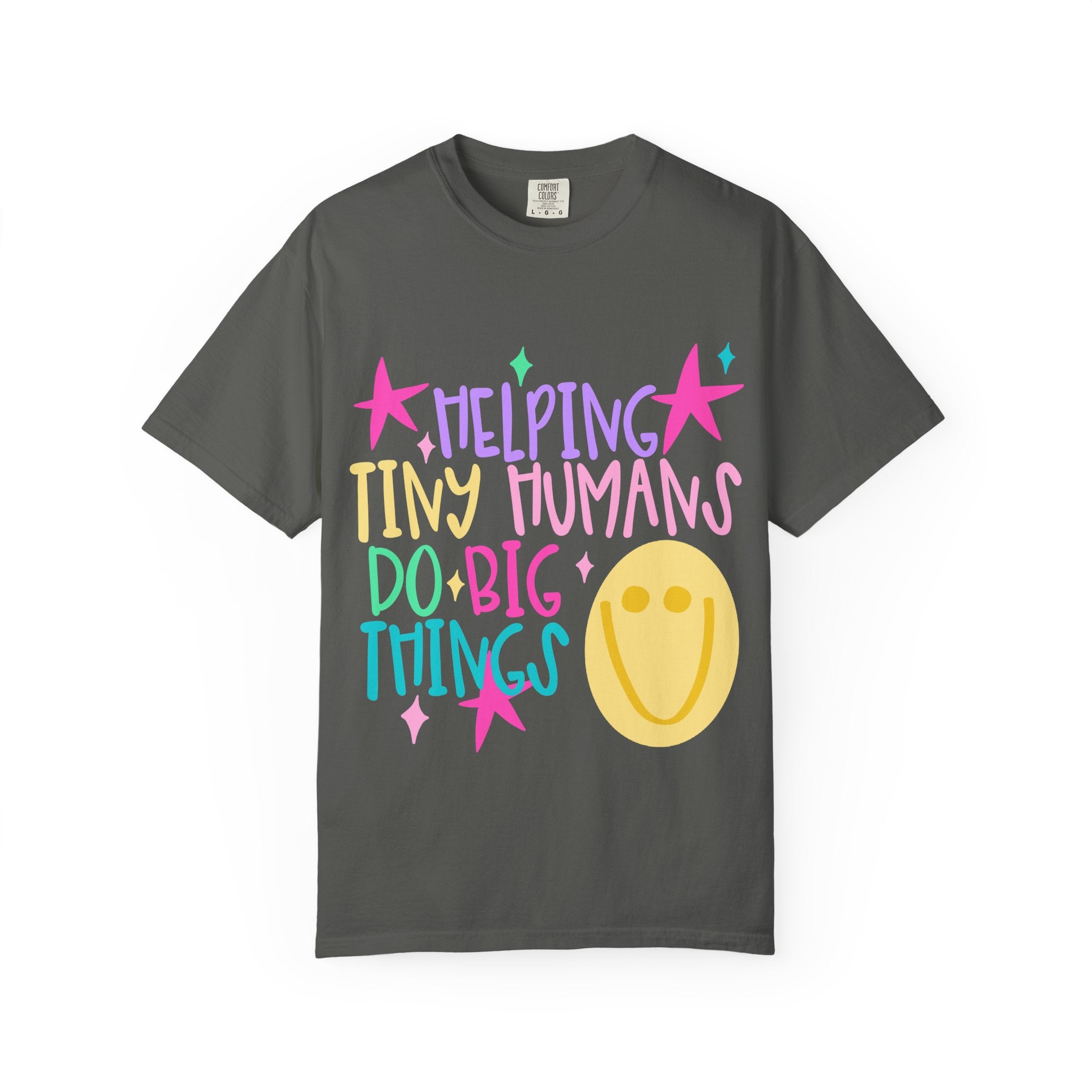 Helping Tiny Humans Do Big Things Tee