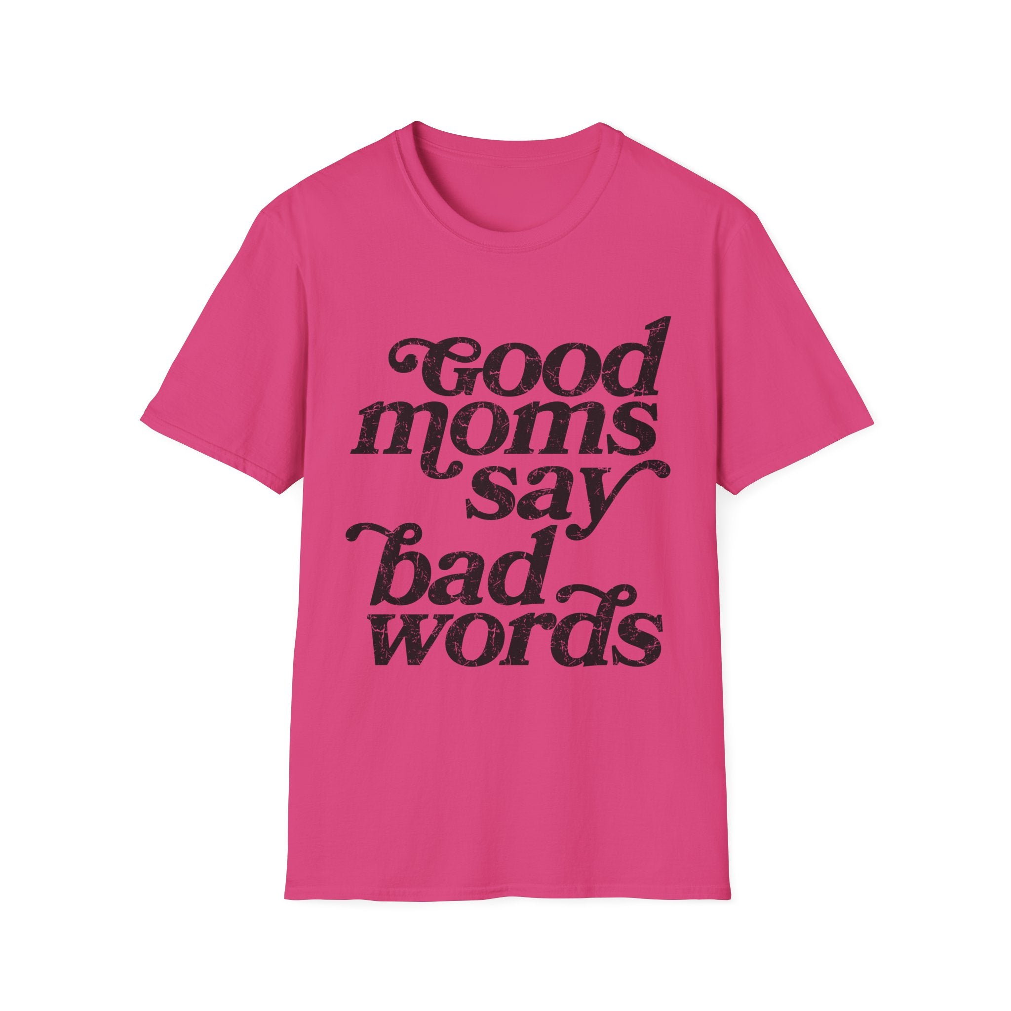 Good Moms Say Bad Words Graphic Tee