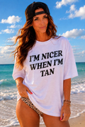 I'm Nicer When I'm Tan Graphic Tee