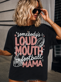 Somebody's Loud Mouth Football Mama Tee