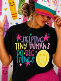 Helping Tiny Humans Do Big Things Tee