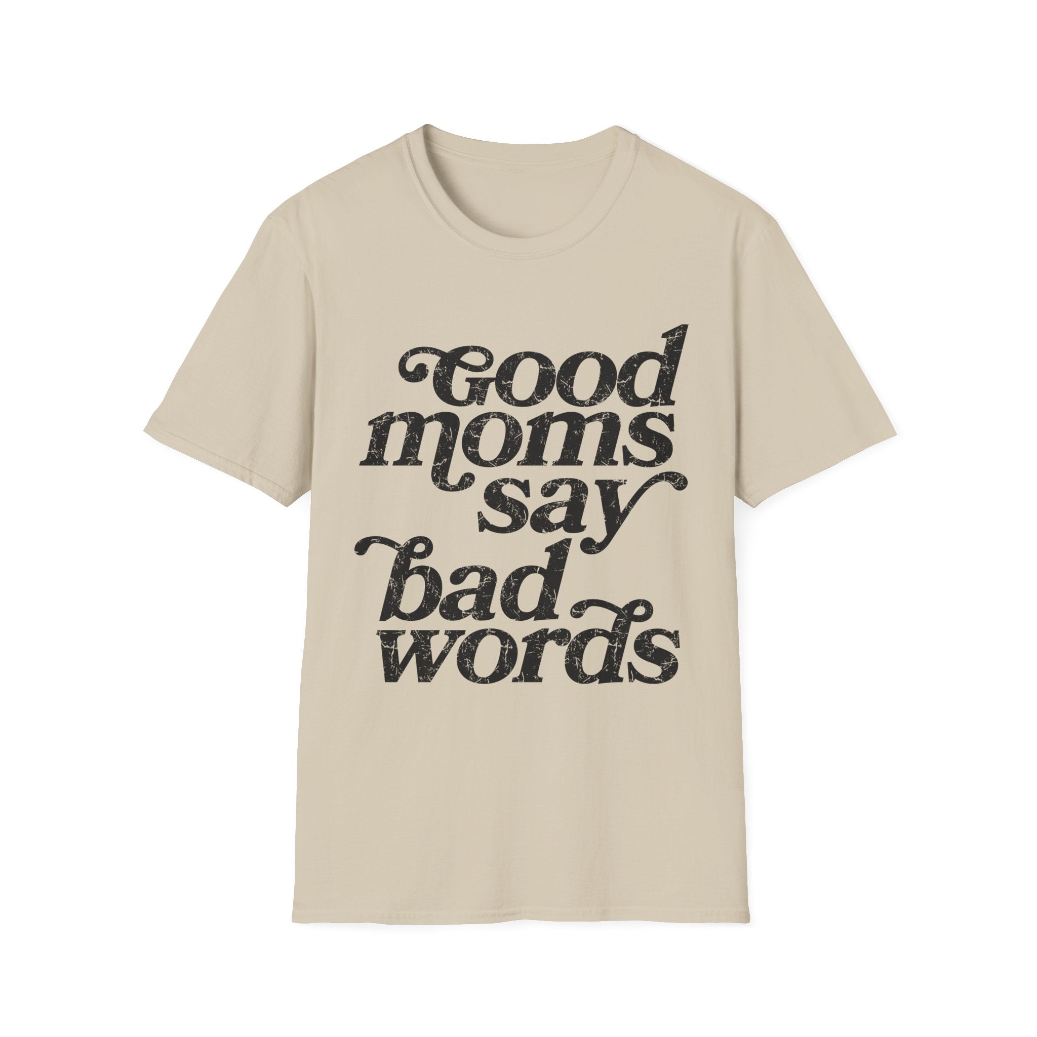 Good Moms Say Bad Words Graphic Tee