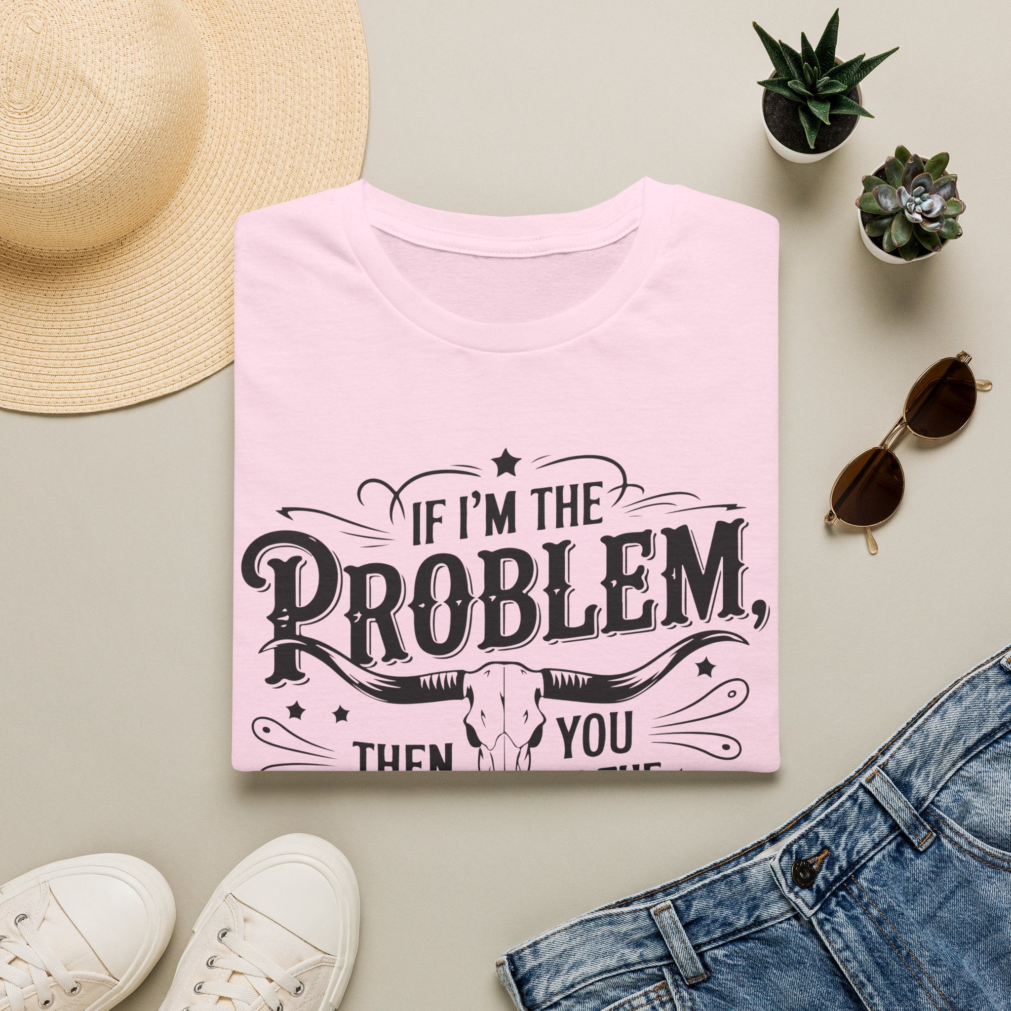 If I'm the Problem, Then You Might Be the Reason Tee